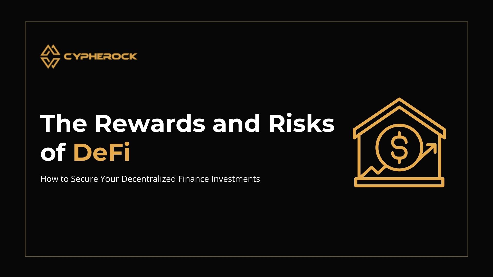 Hero image for The Rewards and Risks of DeFi: How to Secure Your Decentralised Finance Investments