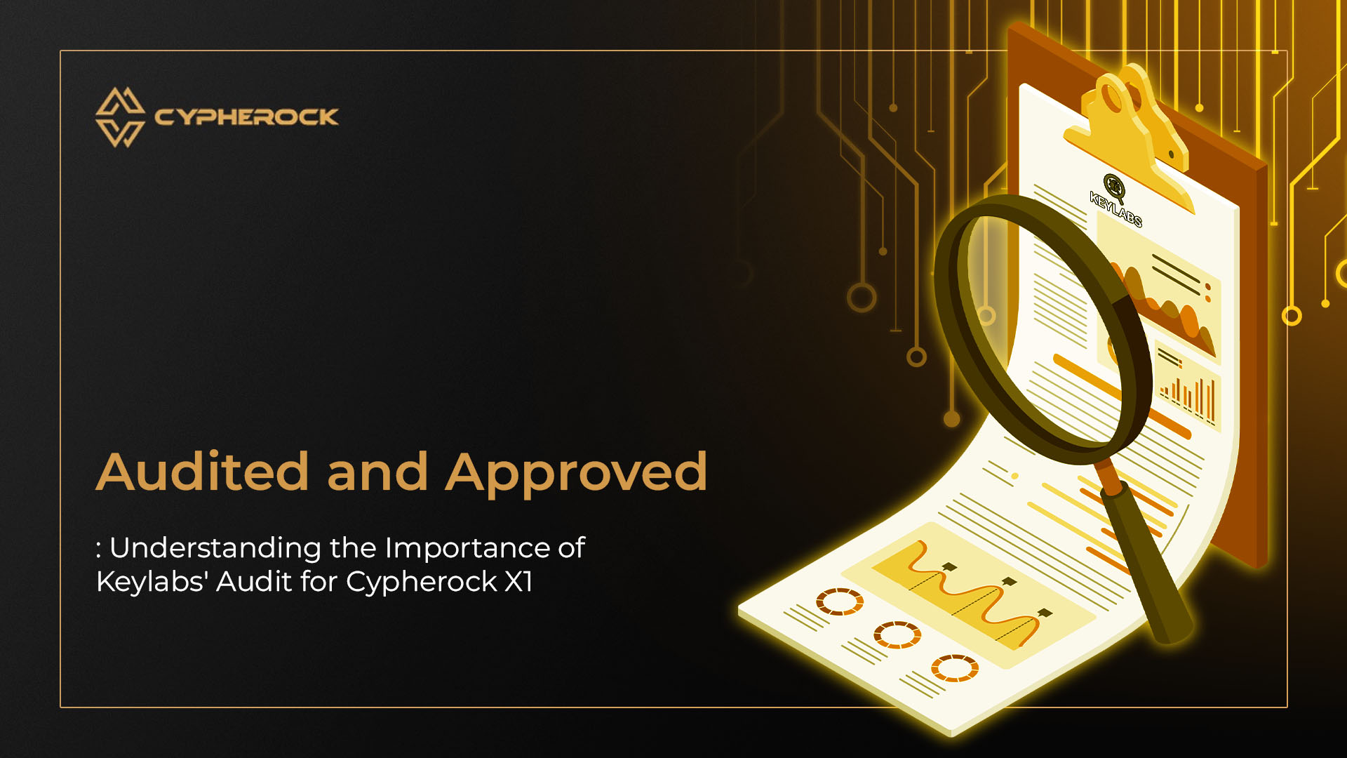 Hero image for Audited and Approved: Understanding the Importance of Keylabs' Audit for Cypherock X1