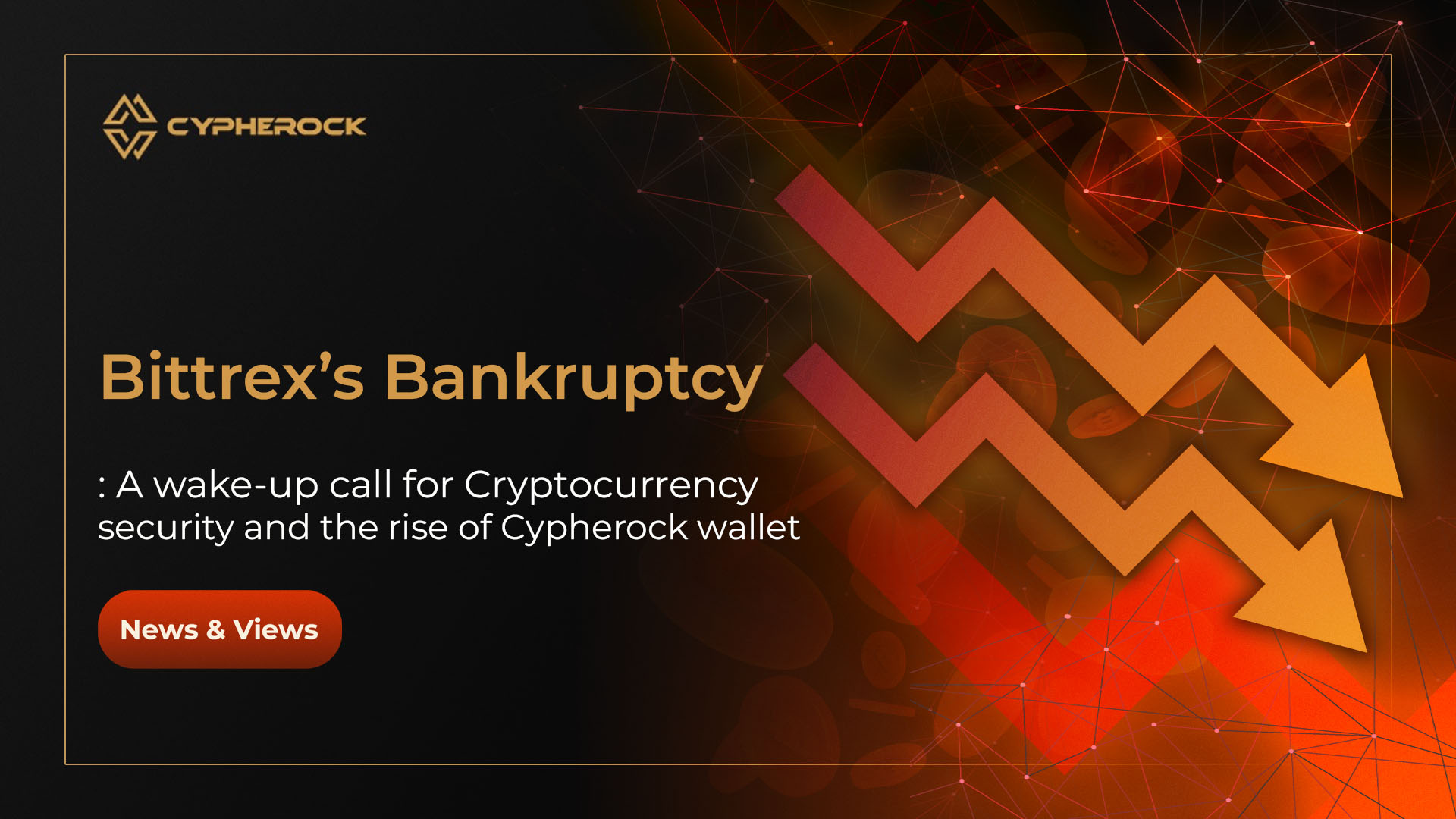 Hero image for Bittrex's Bankruptcy: A Wake-Up Call for Cryptocurrency Security and the Rise of Cypherock Wallet